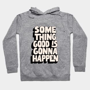 Something Good is Gonna Happen in Peach Black and White Hoodie